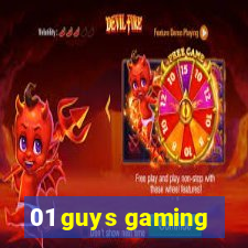 01 guys gaming